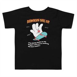 Everybody Chill Out (Dark Version) Toddler Short Sleeve Tee
