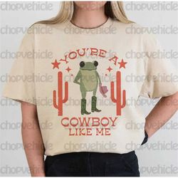 Retro You're A Cowboy Like Me Shirt, Cowboy Frog Meme, Cowboy Like Me Shirt, Evermore Merch Shirt, Milf Frog Shirt, West