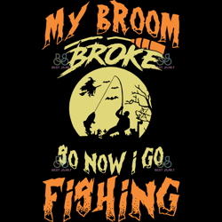 My Broom Broke Svg, Halloween Svg, My Broom Svg, Broke Svg, Fishing Svg