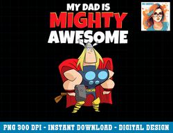 Marvel Fathers Day My Dad Is Mighty Awesome Thor Portrait png, sublimation copy