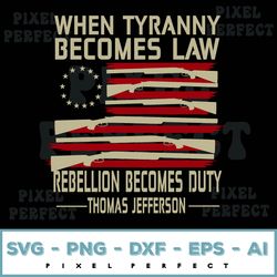 When Tyranny Becomes Law Svg, We The People Svg, 1776 Svg, Dxf, And Png