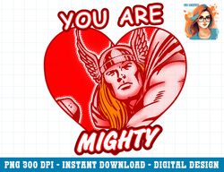 Marvel Valentines Day Avengers Thor You Are Mighty Heart png, sublimation.pngMarvel Valentines Day Avengers Thor You Are