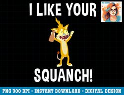 Rick and Morty - I Like Your Squanch copy