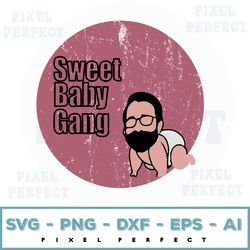 sweet baby gang svg