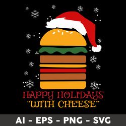 Happy Holidays With Cheese Svg, Hamburger Christmas Svg, Christmas Svg, Png Dxf Eps File - Digital File