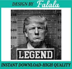 Trump 2024 Mugshot President Legend Png, America Donald Trump Png, Digital Download