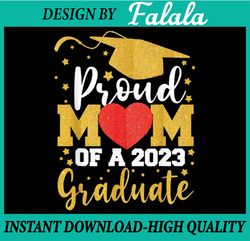 Proud Mom Of A 2023 Graduate Senior 2023 Graduation 23 Png, Proud mom Png, Proud Mom Graduate Png