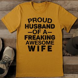 proud husband of a freaking awesome wife tee