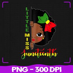 Little Miss Juneteenth Girl Png, Black History Month Png, Juneteenth Png, Sublimation, PNG Files, Sublimation PNG, PNG