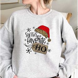 santa's favorite ho sweatshirt/christmas santas favorite ho t-shirt, santa's favorite ho & santa shirt, santa's favorite