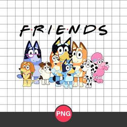 Bluey Friends Png, Bluey Family Png, Bluey Clipart Png, Bluey Png, Cartoon Png Digital File