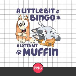 A Little Bit Bingo Alotta Bit Muffin Png, Bingo and Muffin Png,  Bluey Png, Cartoon Png Digital File