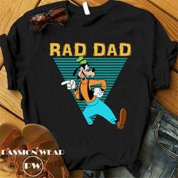 Funny Goofy Rad Dad Shirt, Goofy New Dad Shirt, Father's Day Shirt, Magic Kingdom Dad Tee, Goofy Dad Birthday Gift