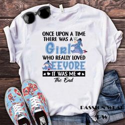 Once Upon A Time There Was A Girl Who Really Loved Eeyore, Disney Eeyore Shirt, Eeyore Winnie The Pooh, Eeyore Inspired,