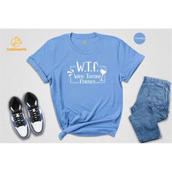 WTF Wine Tasting Friends T-shirt, Wine Lover Shirt, Humorous Friends Gift, Drinking Club Tee, Wine Quotes Apparel