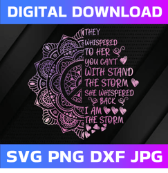 They Whispered To Her You Can't With Stand The Storm She Whispered Back Png, I Am The Storm Png, Digital Download Png