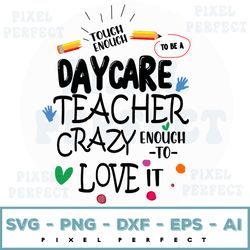 Tough enough to be a daycare teacher, thank teachers' day appreciation gift digital files, svg, dxf, pdf, jpg png diy de