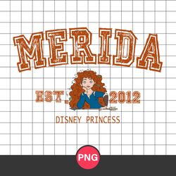 Merida Est.2012 Disney Princess Png, Princess Family Trip 2023 Png, Merida Princess Png Digital File