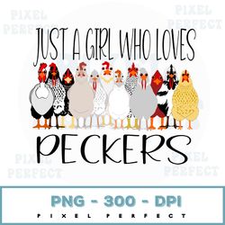 Just a girl who loves chickens png sublimation design download, animals png, chicken png, sublimate designs download