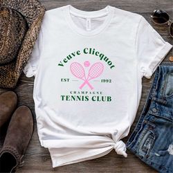 Veuve Rose Tennis Club Shirt - Veuve Rose Tennis Club Sweatshirt - Veuve Rose Shirt - Tennis Club T-shirt - Tennis Playe