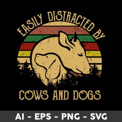 Easily Distracted By Cows And Dogs Svg, Cow And Dog Svg, Cow Svg, Dog Svg, Animal Svg - Digital File