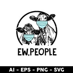Cow Ew People Svg, Ew People Svg, Cow Svg, Animal Svg - Digital File