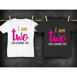 I Am Two Just Warning You| 2 Year Old Shirt| 2 Year Old Birthday