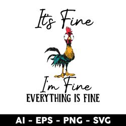It's Fine I'm Fine Everything Is Fine Svg, Hei Hei Svg, Chicken Svg, Mother's Day Svg - Digital File