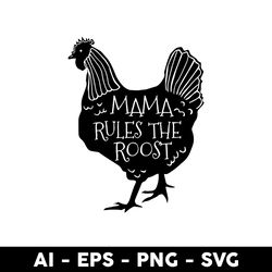 Chicken Mama Rules The Roost Svg, Chicken Mama Svg, Chicken Svg, Mother's Day Svg - Digital File