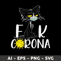 Black Cat Fuck Corona Svg, Fuck Corona Svg, Black Cat Svg, Cat Svg, Animal Svg - Digital File