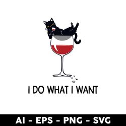 cat wine i do what i want svg, i do what i want svg, cat svg, cartoon svg - digital file