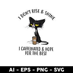 I Don't Rise And Shine Black Cat Svg, Black Cat Svg, Cat Svg, Animal Svg - Digital File