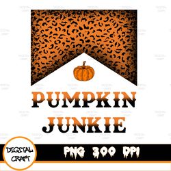 Pumpkin Junkie Png, Western Png, Leopard Print, Sublimation Or Print, Fall Sublimation, Autumn, Thanksgiving, Cheetah Co