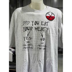 If you Don't Eat Your Meat You Can't Have Any Pudding Shirt Pink Floyd Shirt and Sticker