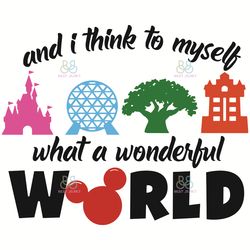 and i think to myself what a wonderful world svg, disney svg, mickey head svg, disney quotes svg
