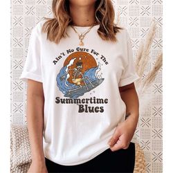 Aint No Cure for the Summertime Blues Tshirt, Alan Jackson Inspired Tshirt, Summertime Blues T Shirt, Alan Jackson, Coun