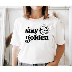 Betty White Tshirt, Stay Golden Shirt, Golden Girls Tshirt, Stay Golden Bella Canvas Tee