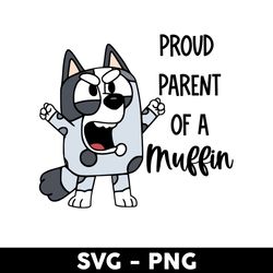 Proud Parent Of A Muffin Svg, Bluey Muffin Svg, Muffin Svg, Bluey Svg, Bluey Dog Svg, Cartoon Svg - Digital File