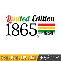 Limited Edition1865 Juneteenth Svg, Juneteenth Shirt Svg, Black Freedom Svg, Juneteenth 1865 Svg, African American Svg