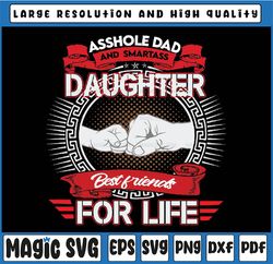 Asshole Dad And Smartass Daughter Best Friend For Life Png,  Dad and Daughter Png, Father Day, Digital Download