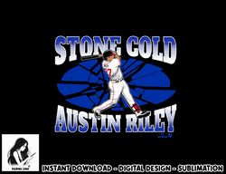 Austin Riley - Stone Cold - Atlanta Baseball  png, sublimation