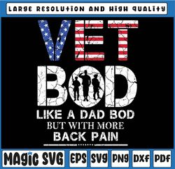Vet Bod Like Dad Bod But With More Back Pain Veterans Day Svg, Pain Veterans Day Svg, Vet Bod Svg, Fathers Day Svg
