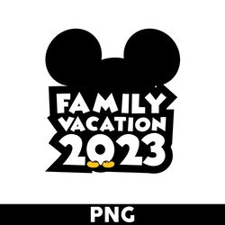 Disney Family Vacation 2023 Png, Family Vacation Png, Mickey Mouse Png, Walt Disney Png, Disney Png - Digital File