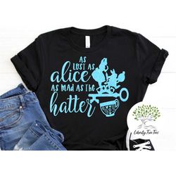 GLITTER Alice In Wonderland shirt| As Lost As Alice As Mad As The Hatter| Disney Shirts| Disney shirts for women|