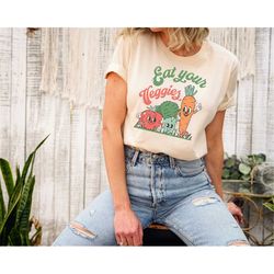 Eat Your Veggies - Veggies Shirt - Cute Graphic Shirt - Vegan Shirt - Farmers Market Vegetable Shirt - Salad - Organic F