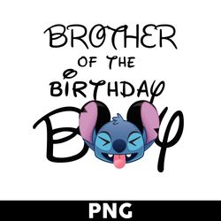 Brother Of The Birthday Boy Png, Stitch Png, Stitch Face Png, Brother Png, Birthday Boy Png, Disney Png - Digital File