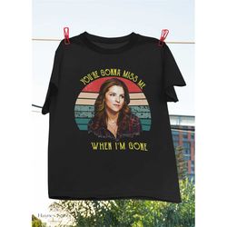 Anna Kendrick You're Gonna Miss Me When I'm Gone Vintage T-Shirt, Anna Kendrick Shirt, American Actress Shirt, Cups Song