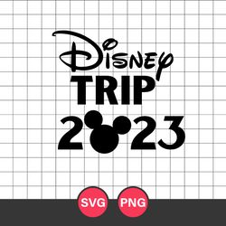 Disney Trip 2023 Svg, Disney Trip Clipart, Mickey Mouse Svg, Disney Svg, Png Digital File