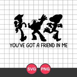 You've Got A Friends In Me Svg, Toy Story Svg, Disney Svg, Png Digital File