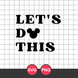 Let's Do This Svg, Mickey Mouse Svg, Disney Svg, Png Digital File
